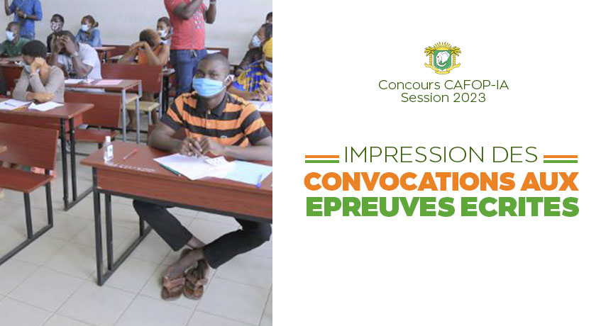 Impression des convocations aux épreuves écrites du concours CAFOP-IA Session 2023